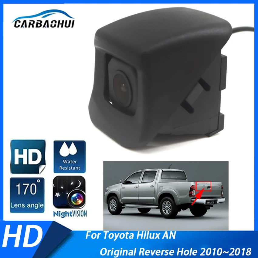 

Car Rear View Camera Back Up Camera WaterProof CCD Full HD Night Vision For Toyota Hilux AN Original Reverse Hole 2010~2018