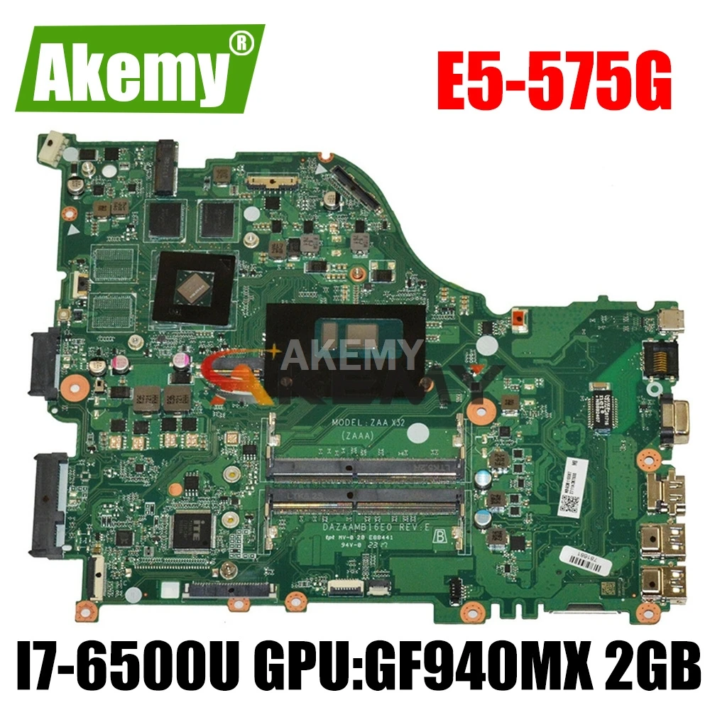 ZAA X32 DAZAAMB16E0 REV:E For Acer laptop E5 575G 575 motherboard Mainboard CPU:I7 6500U GPU:GF940MX 2GB DDR4 100% test OK|Материнские