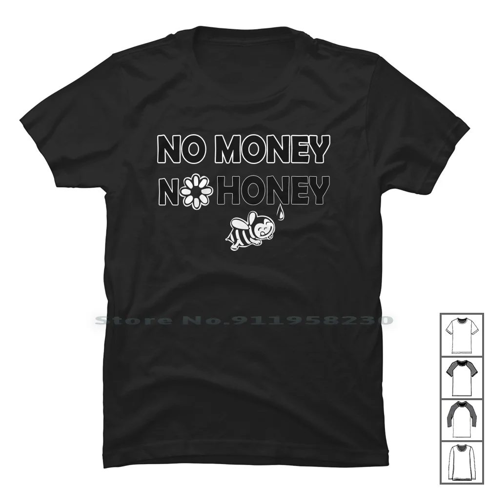 

No Money Honey T Shirt 100% Cotton Popular Parody Money Humor Honey Nerd Geek Cute One Ny No Funny