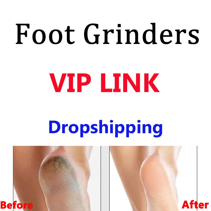 

Vip Link - Drop Shipping Foot Grinders