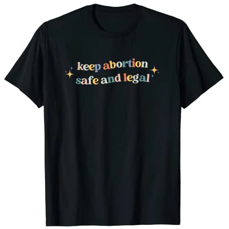 

Keep Abortion Safe and Legal Pro Choice Feminist Retro T-Shirt Graphic Tees Woman T shirts