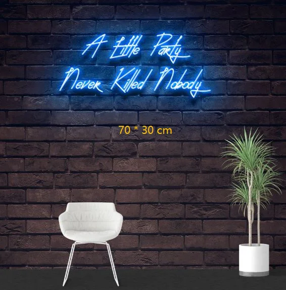 

A Little Party Never Killed Nobody Neon Light Sign For Bar Pub Restaurant Brighten Brand Home Wall Art Decorations Party