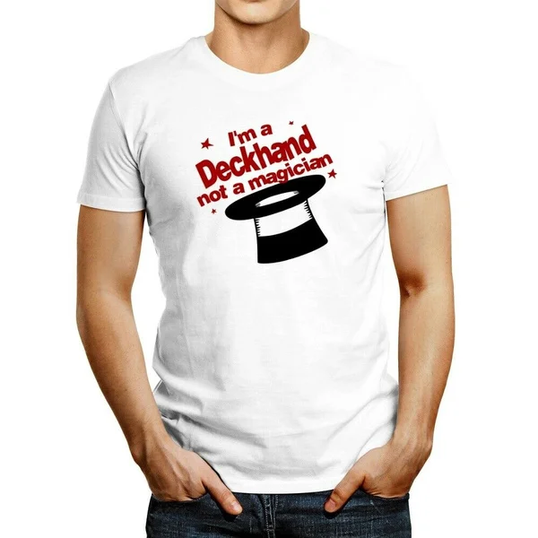 

I'm a Deckhand, not a magician T-shirt