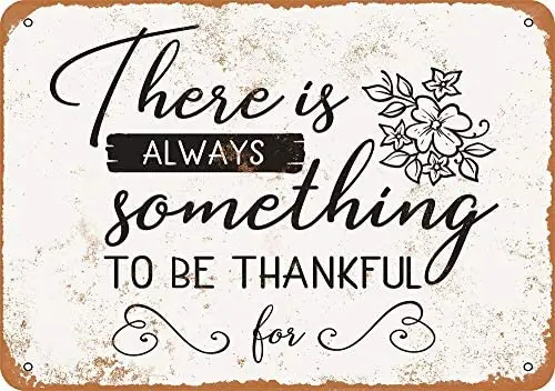 

There is Always Something to Be Grateful for Vintage Metal Sign