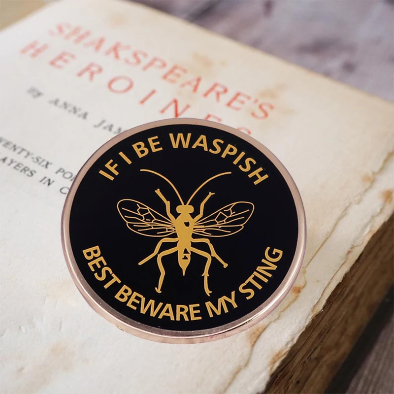 If I Be Waspish Best Остерегайтесь моего значок с цитатами Стинг-Шекспир добыча клочков