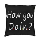 Наволочки How You Doin, украшение для дома, цены друзей, Роскошный чехол для диванной подушки, квадратная наволочка
