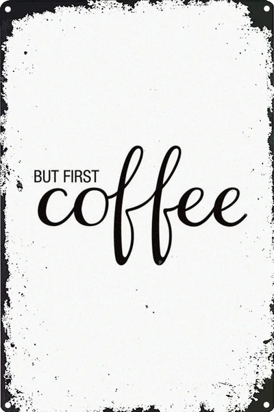 

But First Coffee Retro tin sign nostalgic ornament metal poster garage art deco bar cafe shop