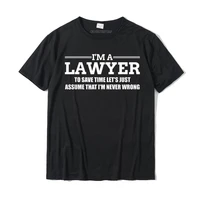 im a lawyer attorney legal shirt and gift t shirt t shirt for men normal t shirt prevailing personalized cotton