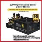 Хит! Источник питания для майнинга ATX, мощность от 1800 до 2000 Вт, высокий КПД 95%, поддержка 8 ЦП, для Bitcon Miner ETH