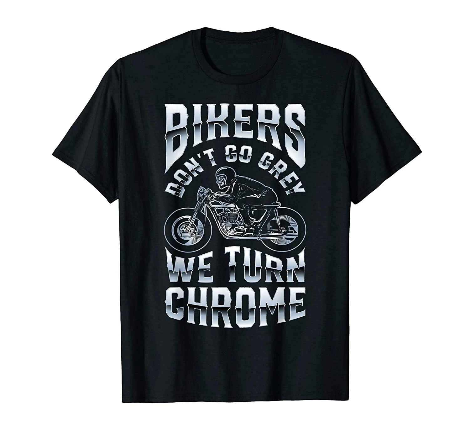 Забавная мотоциклетная футболка Bikers Don't Go Grey We Turn Chrome|Мужские футболки| |