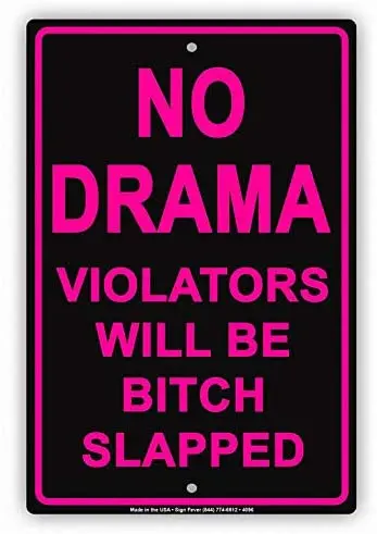 

NO Drama Violators Will Be Bitch Slapped Pink Black Notice Sign