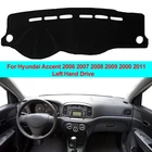 Внутренняя крышка приборной панели автомобиля, коврик для приборной панели, накидка для Hyundai Accent 2006 2007 2008 2009 2000 LHD, коврик для приборной панели с защитой от УФ-лучей