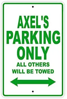 

Axel's Parking Only All Others Will Be Towed Name Caution Warning Notice Aluminum Metal Sign