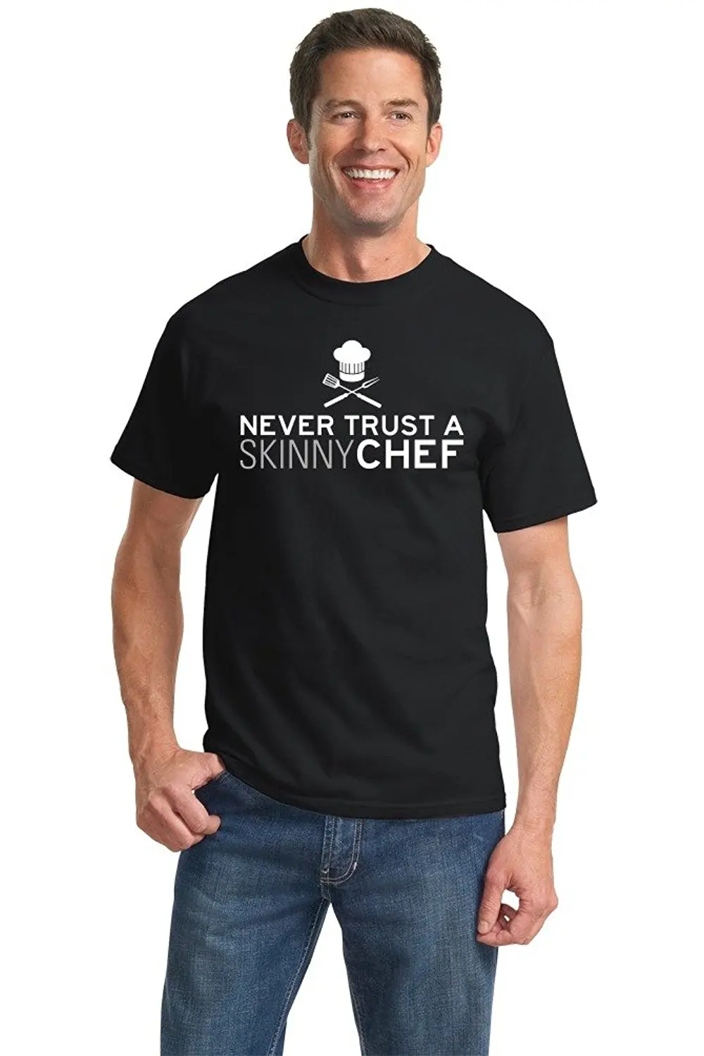 

Never Trust A Skinny Chef - Chef Cooking Home Cook Humor Funny Unisex T-shirt Good Quality Brand Cotton Shirt Summer Style Cool