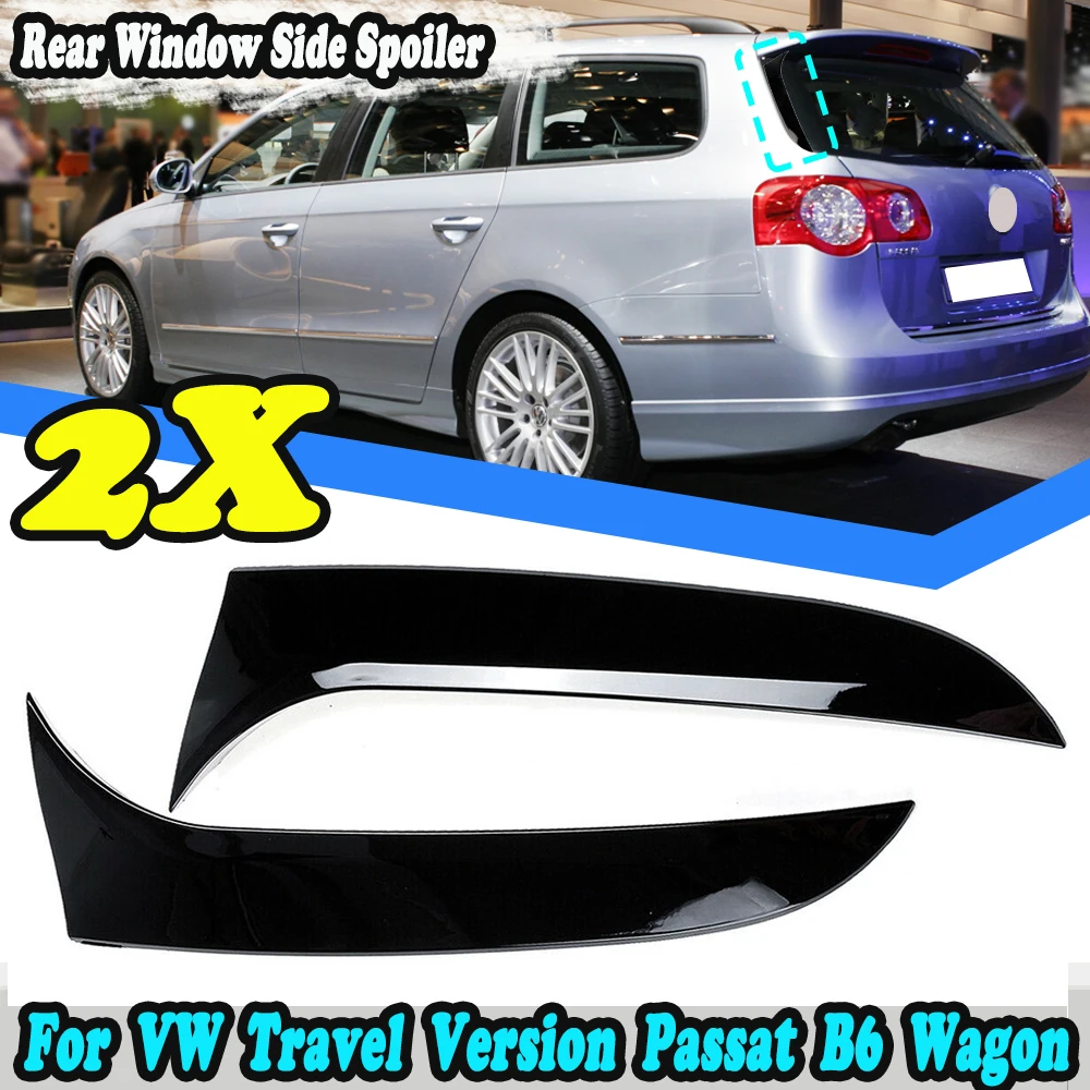 

Glossy Black Car Rear Window Side Spoiler Canard Splitter For VW Travel Version Passat B6 Wagon 2005 2006 2007 2008 2009 2010