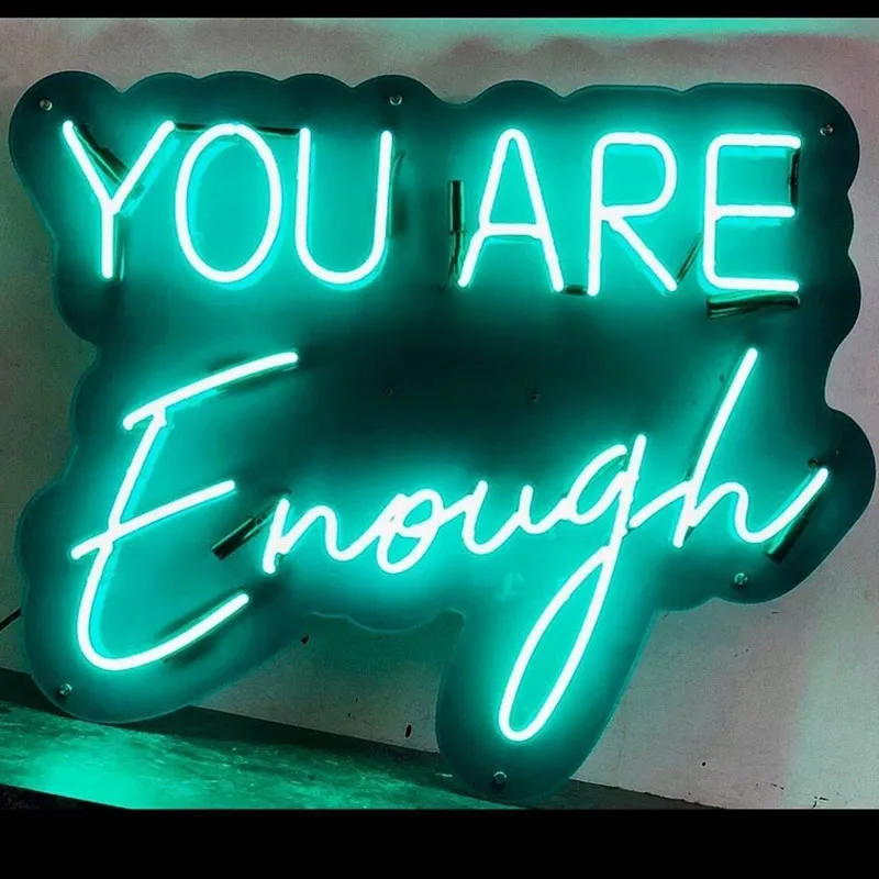 

Neon Sign You are enough Neon Wall Sign for Home Room Beer Bar Love Hotel Advertise Lamp Recreational Handmade Real glass TUBE