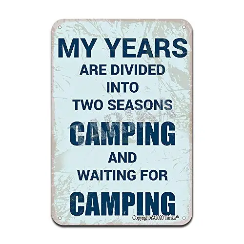 

My Years are Divided Into Two Seasons Camping and Waiting for Camping Iron Poster Painting Tin Sign Vintage Wall Decor for Cafe