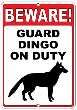 

Crysss Beware! Guard Dingo On Duty Funny Quote 12 X 8 Inches Metal Sign