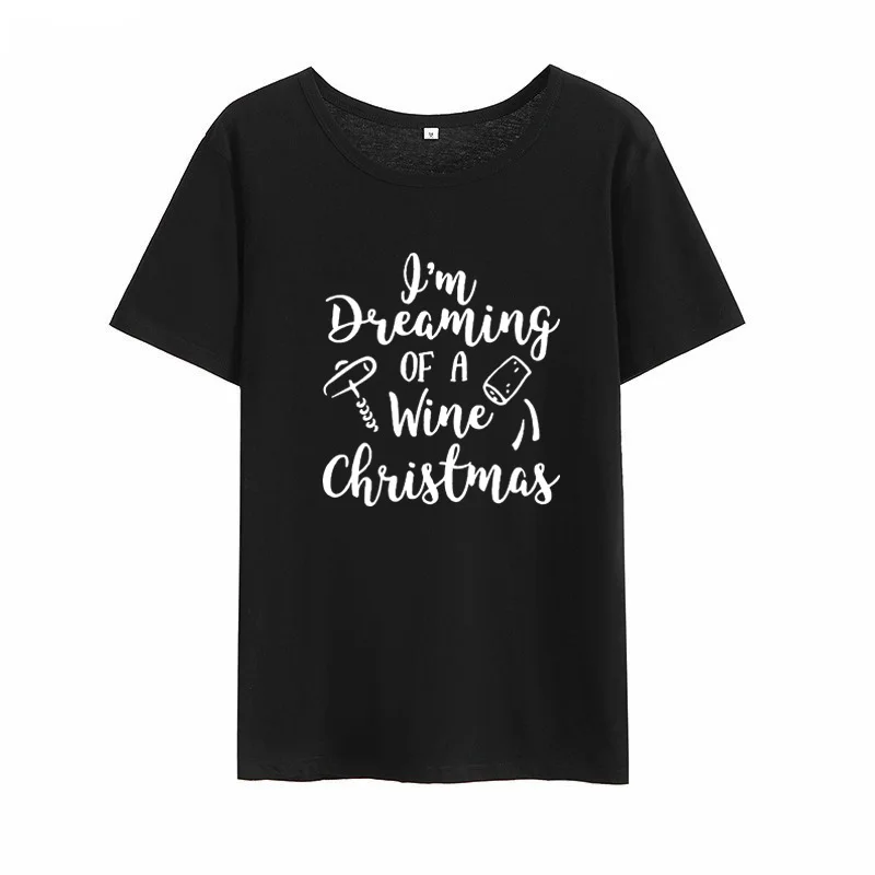 Футболка с надписью I'm Dreaming Of A Wine Christmas забавная Женская футболка унисекс Lover