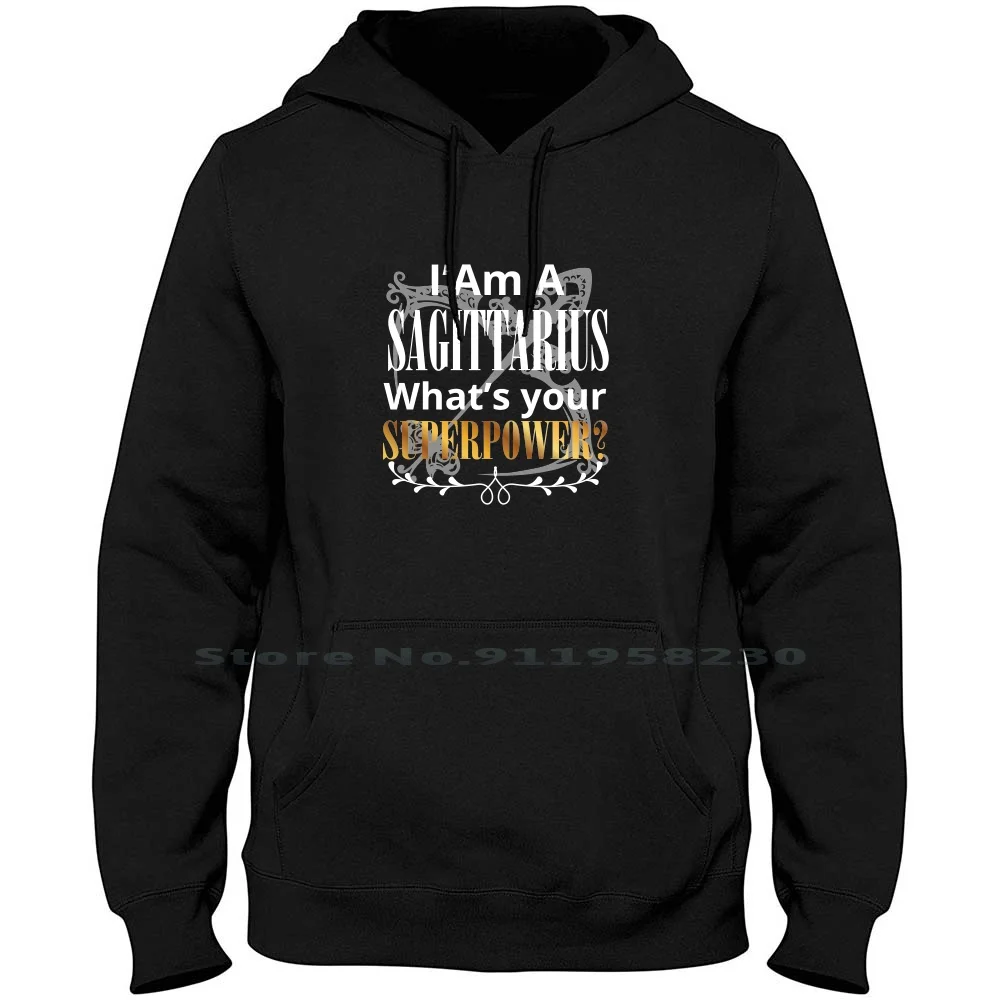 

I Am A Sagittarius What's Your Superpower Hoodie Sweater Cotton Sagittarius Superpower Horoscope Birthday Zodiac Super Scope