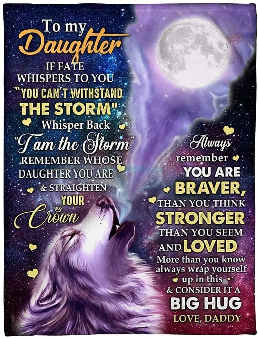 

Wolf Message to My Daughter Fleece Blanket from Dad, Remember Whose Daughter You are and Straighten Your Crown Blanket