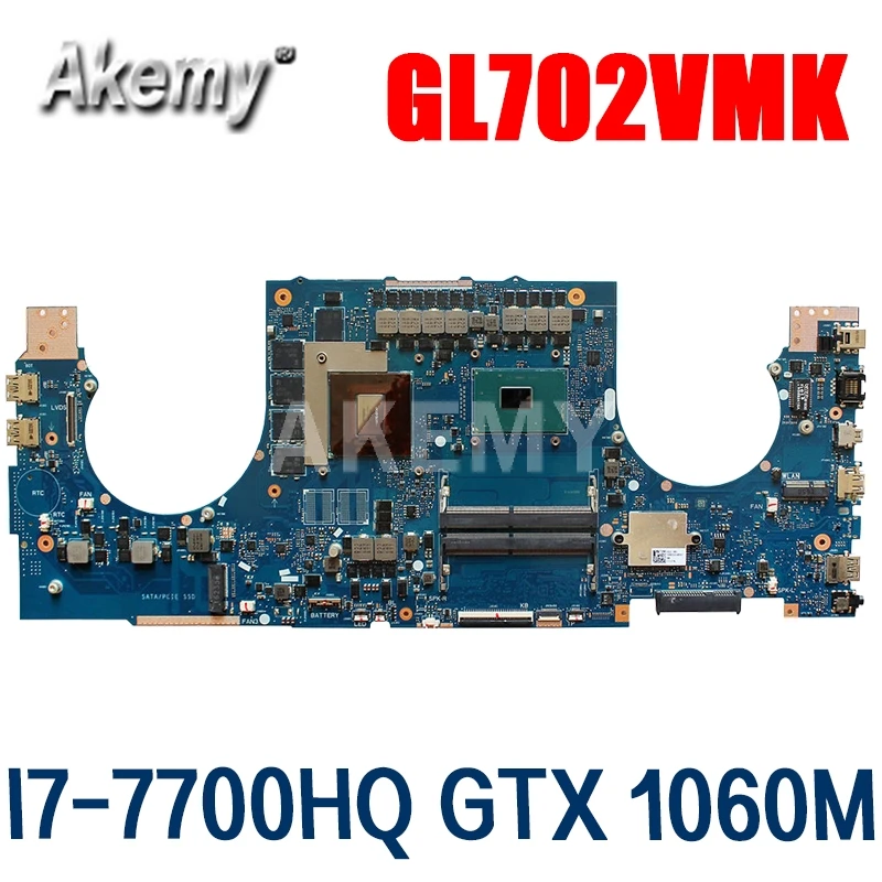

Akemy For Asus ROG GL702VMK GL702VML GL702VM Laotop Mainboard GL702VMK Motherboard with I7-7700HQ GTX 1060M GPU