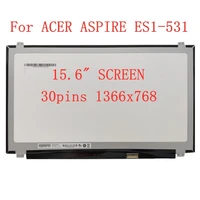 15 6 laptop led screen for acer aspire es1 531 lcd matrix display replacement panel hd 30pin 1366768
