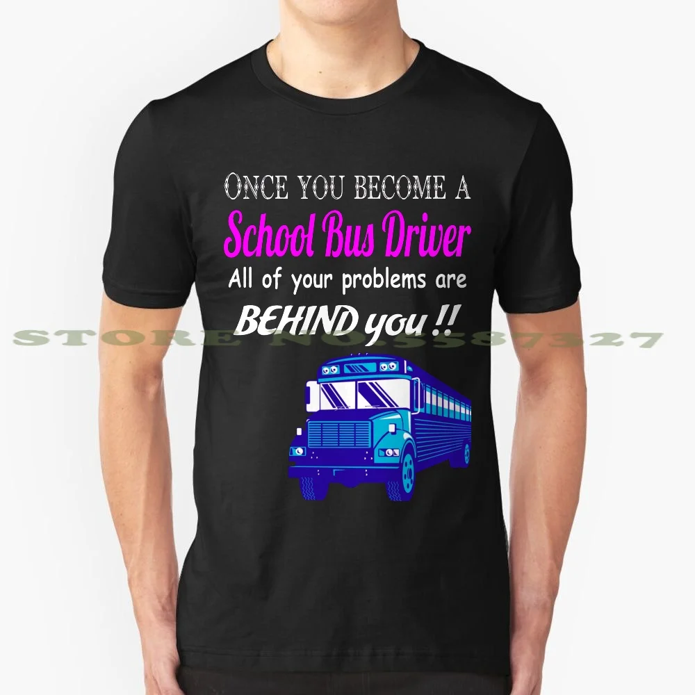 

Как только вы станете школьным автобусом, все ваши проблемы позади вас! Летняя забавная футболка для мужчин, женщин, мужчин, чтобы стать школ...