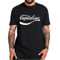 capitalism economic system casual t shirt letter printed short sleeves tee shirt tops for unisex 100 cotton eu size