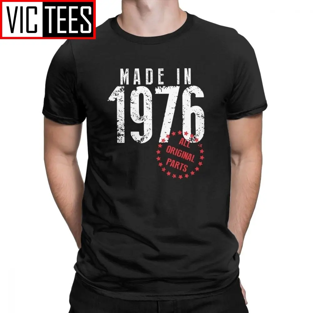 Men Made In 1976 All Original Parts Birthday T-Shirt Unique Round Neck Short Sleeved Clothes Cotton Tees T Shirt