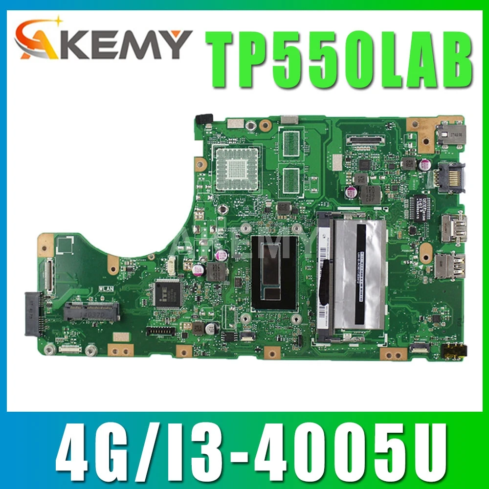 

Новая материнская плата Akemy TP550LA для материнской платы ASUS TP550LA TP550LJ TP550LD TP550LN 100% протестирована OK i3-4005U CPU 4G RAM GM