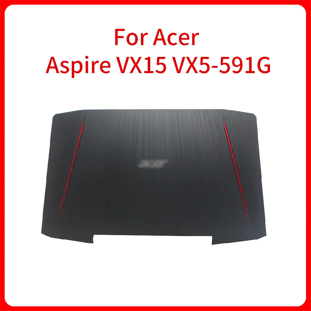 

Original Top Rear Case LCD Bezel Cover For For Acer Aspire VX15 VX5-591G Laptop A B Shell Face Back Cover Computer