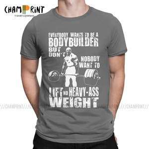 Funny Everybody Wants To Be A Bodybuilder Ronnie Coleman Deadlift T-Shirt Men T Shirt Gym Fit Fitness Clothing Bodybuilding Tees
