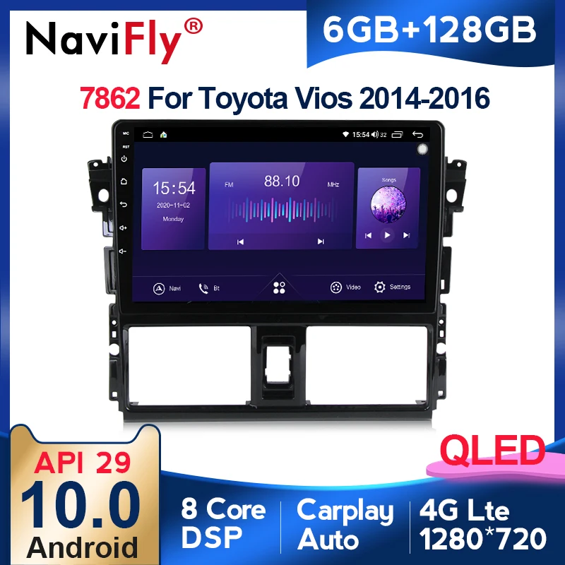 

NaviFly 7862 6GB+128GB QLED Screen 1280*720 Android 10 Car Radio Audio Multimedia Player For Toyota Vios XP150 2013 - 2020