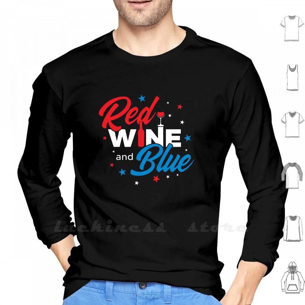 4Th Of July Patriotic Shirt For Wine Drinkers Long Sleeve T Shirt Wine July 4Th 4Th Of July Red Wine And Blue