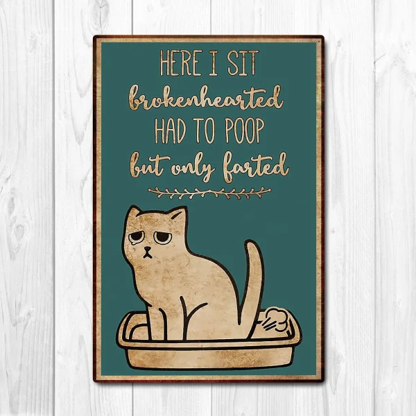 

Here i sit brokenhearted Poster, Cat Poster Vintage Tin Metal Sign Bar Club Cafe Garage Wall Decor Farm Decor Art