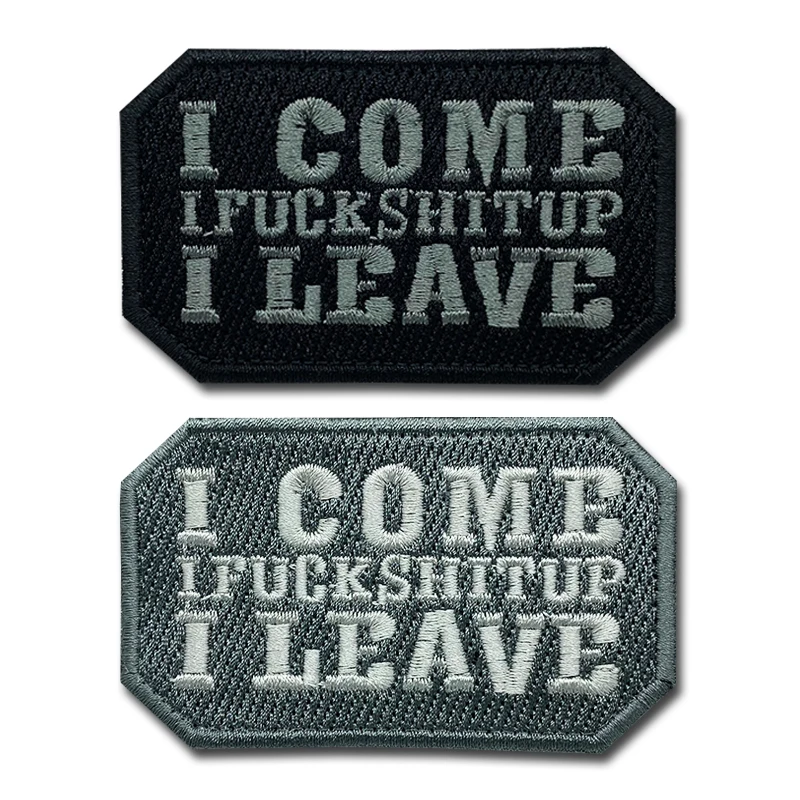 I COME I LEAVE Patches high quality Embroidered Creativity Badge Hook Loop Armband 3D Stick on Jacket Backpack Stickers