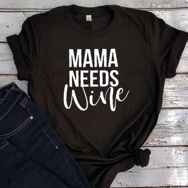 

MAMA NEEDS WINE Graphic Tee Women Tops PINK Vintage 2021 Women Clothing Mama Life Streetwear Graphic Tees
