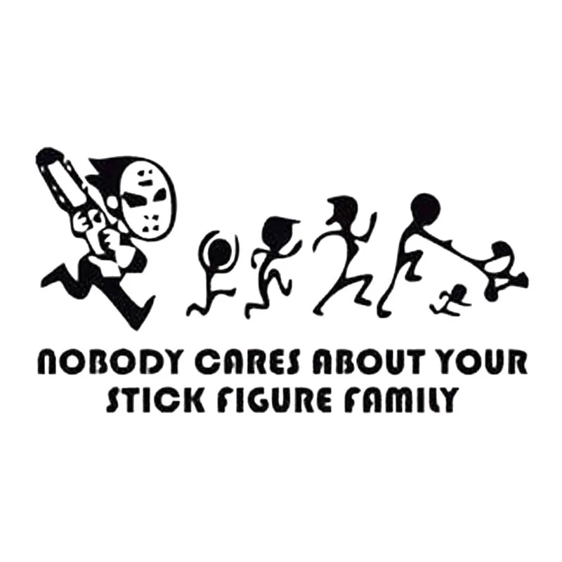 

Car Stickers Decor Motorcycle Decals NOBODY CARES ABOUT YOUR STICK FIGURE FAMILY Funny Decorative Accessories PVC15cm*8cm