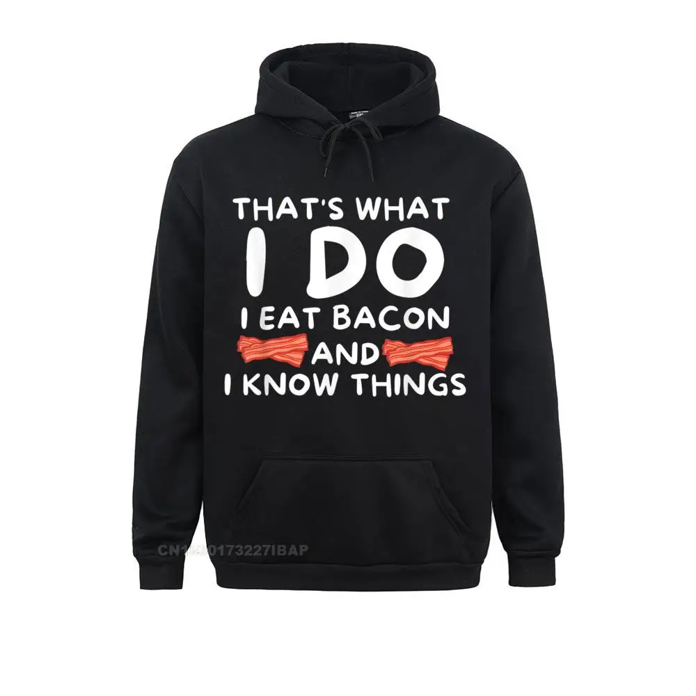 That's What I Do I Eat Bacon And I Know Things Funny Foodie Hoodie Europe Hoodies Women's Sweatshirts Outdoor Sportswears Funny