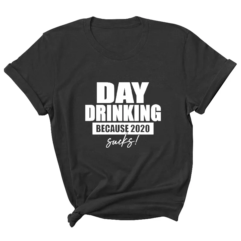 

Day Drinking Letter Print Women T Shirt Short Sleeve O Neck Loose Women Tshirt Ladies Tee Shirt Tops Clothes Camisetas Mujer