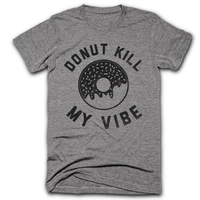 donut shirt donut kill my vibe unisex triblend t shirt hip hop shirt funny tshirts funny donut shirt rap lyric