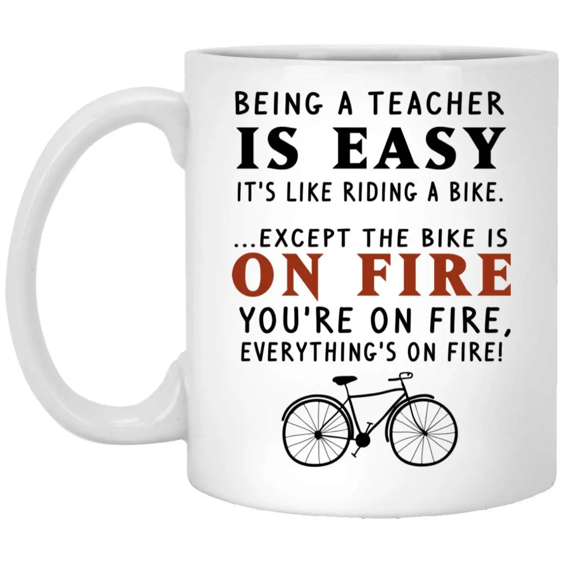 Быть учителем легко это похоже на езду велосипеде огне и вы 11 унций забавная