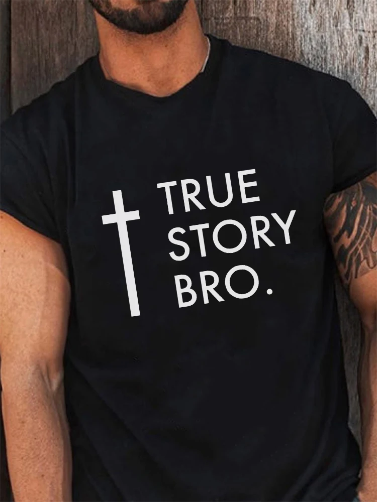 

True Story Bro Funky Men Harajuku Casual T-Shirt Christian Religious Jesus Faith Graphic T Shirt Male Vintage Short Sleeve Tee