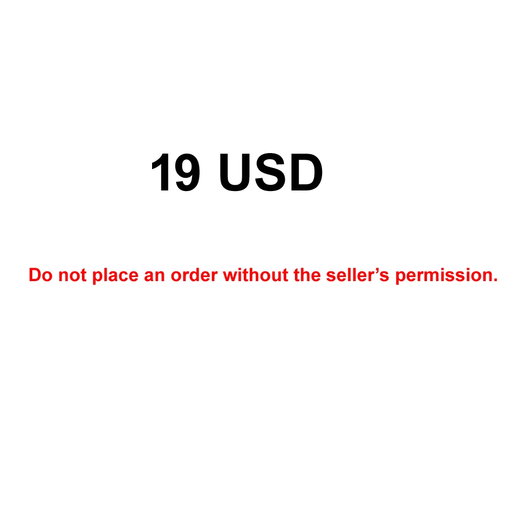 

Make up price difference Do not place an order without the seller’s permission