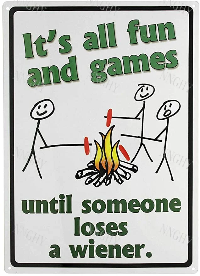 

Metal Tin Sign Its All Fun And Games Until Someone Loses A Wiener Fire Pub Outdoor Bar Retro Poster Home Kitchen Restaur