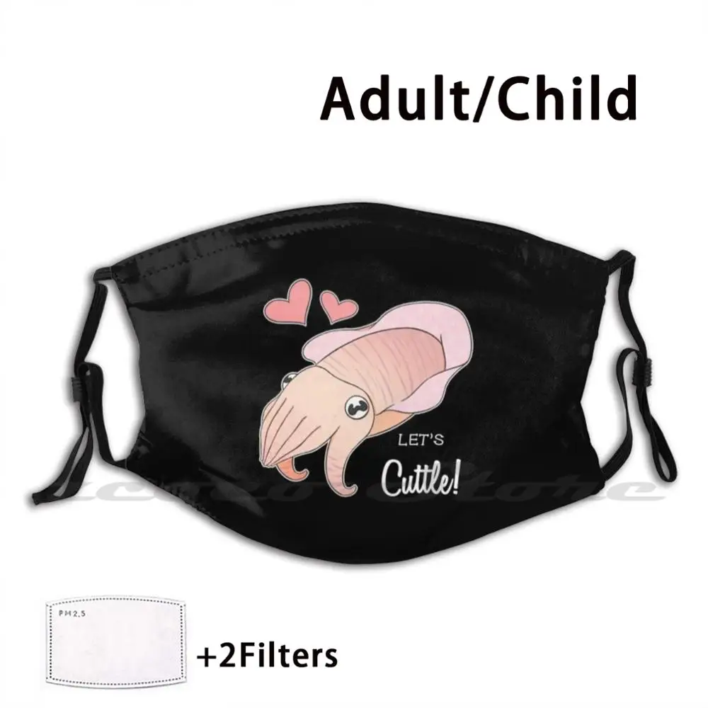 

Let's Cuttle! Cute & Funny Cuttlefish Romantic Cuddling Hug Pun Washable Trending Customized Pm2.5 Filter Mask Romantic For
