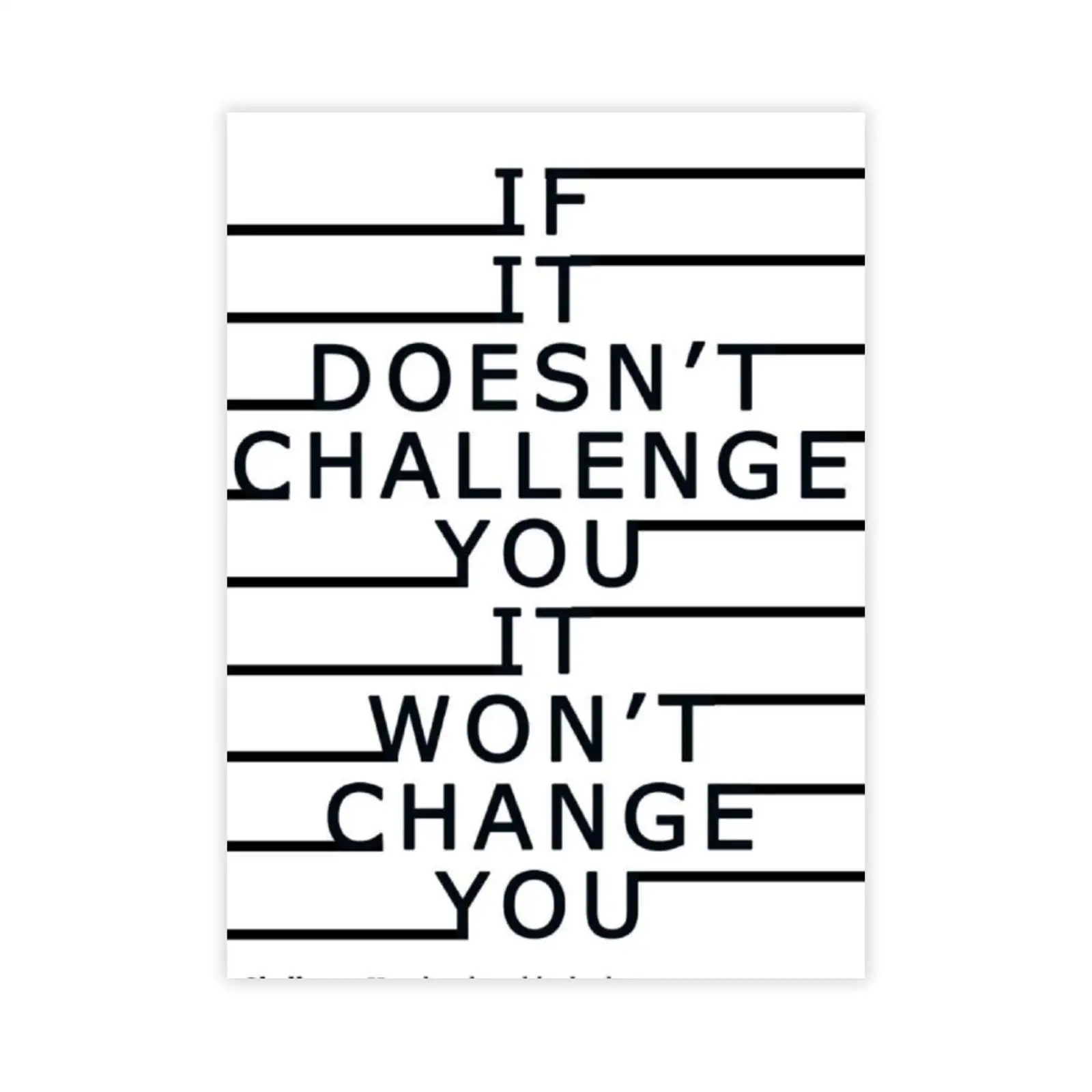 

SLALL If It Doesn't Challenge You It Won't Change You Retro Street Sign Household Metal Tin Sign Bar Cafe Car Motorcycle Garage