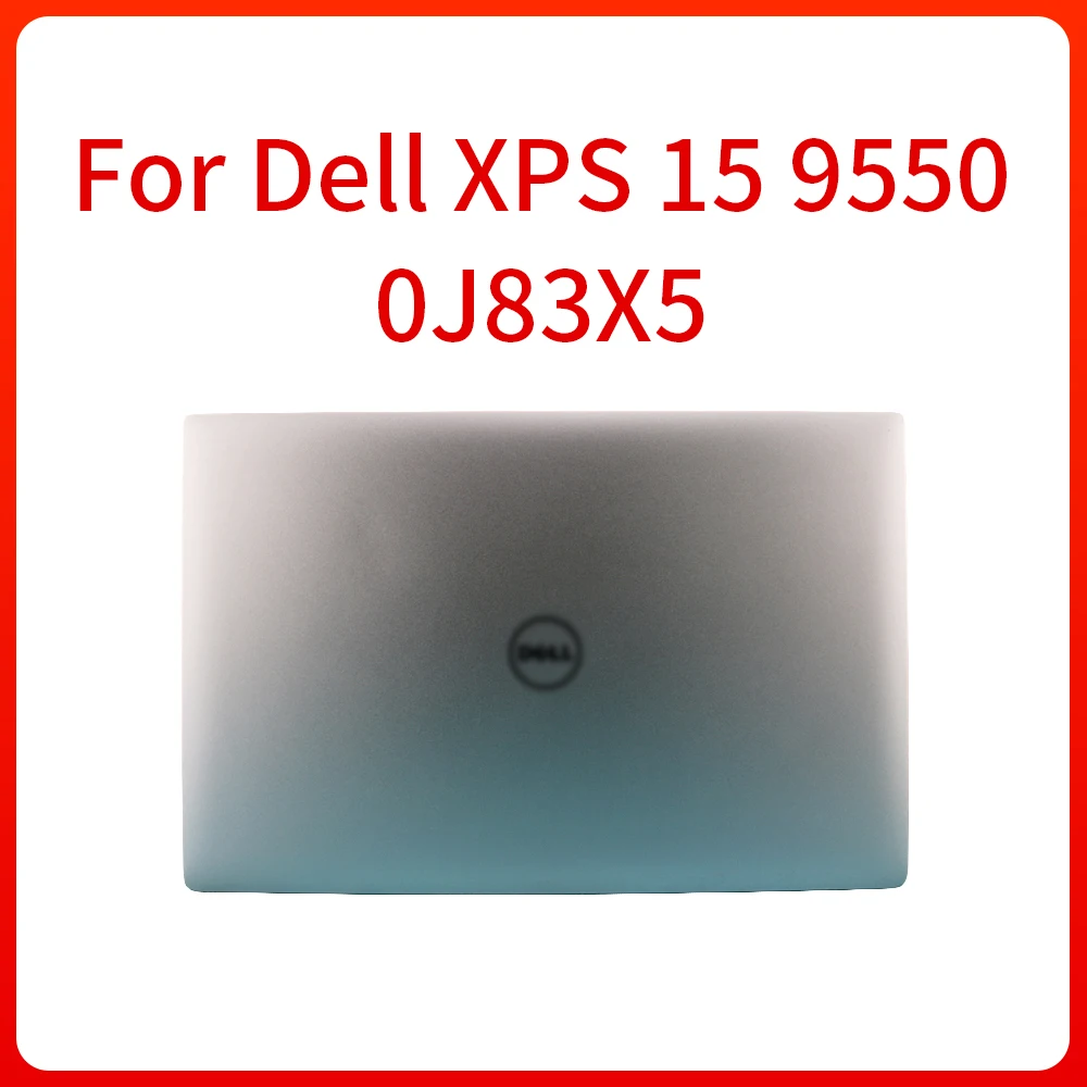 

Laptop A shell screen back cover upper cover For Dell XPS 15 9550 9560 M5110 M5520 LCD Rear Back Cover Screen Case 0J83X5 New