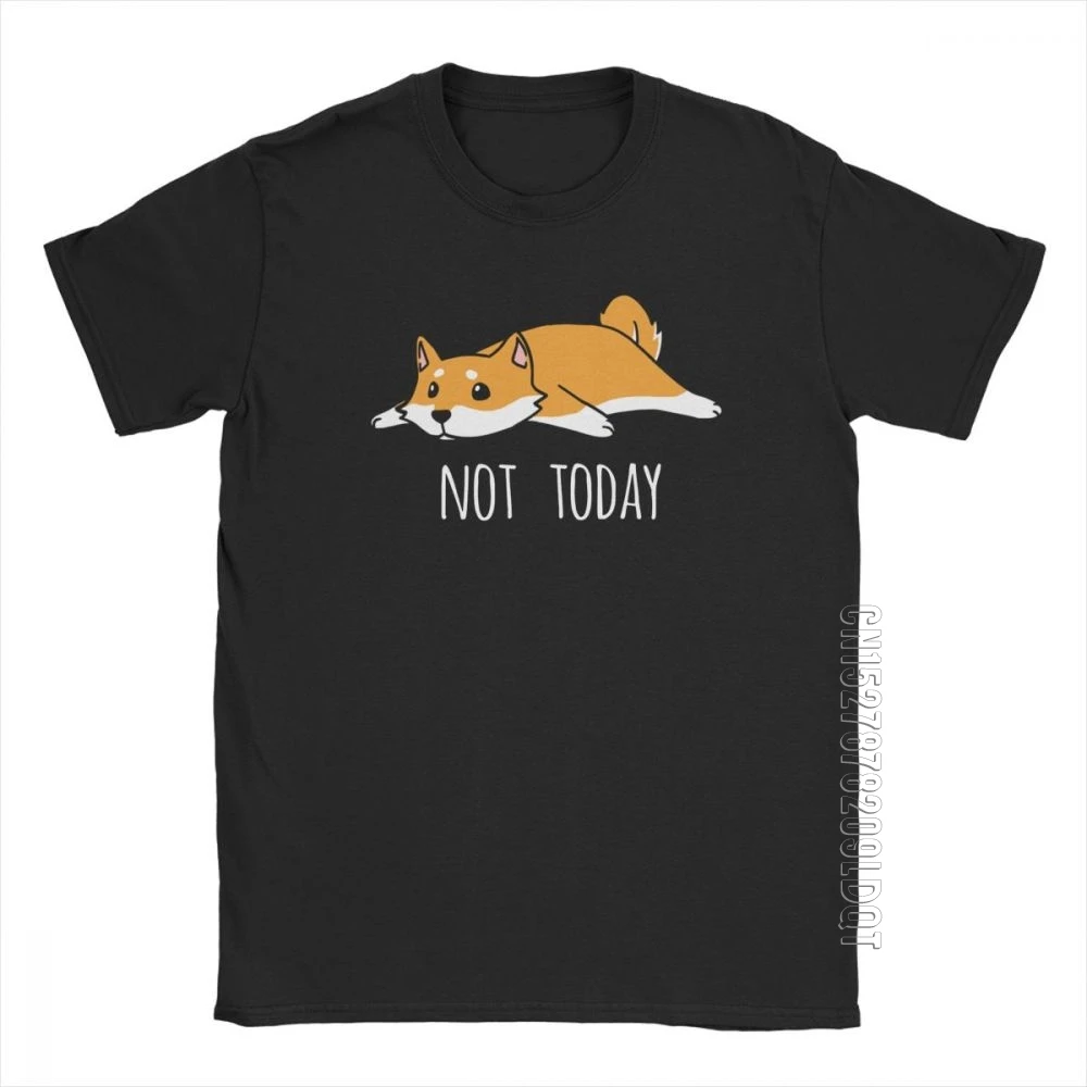 

Funny Not Today Shiba Inu Dog Man T Shirt Fashion Pure Cotton Male Tshirt Basic Tees O-Neck T-Shirt Print Clothes